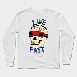 Live Fast Long Sleeve T-Shirt